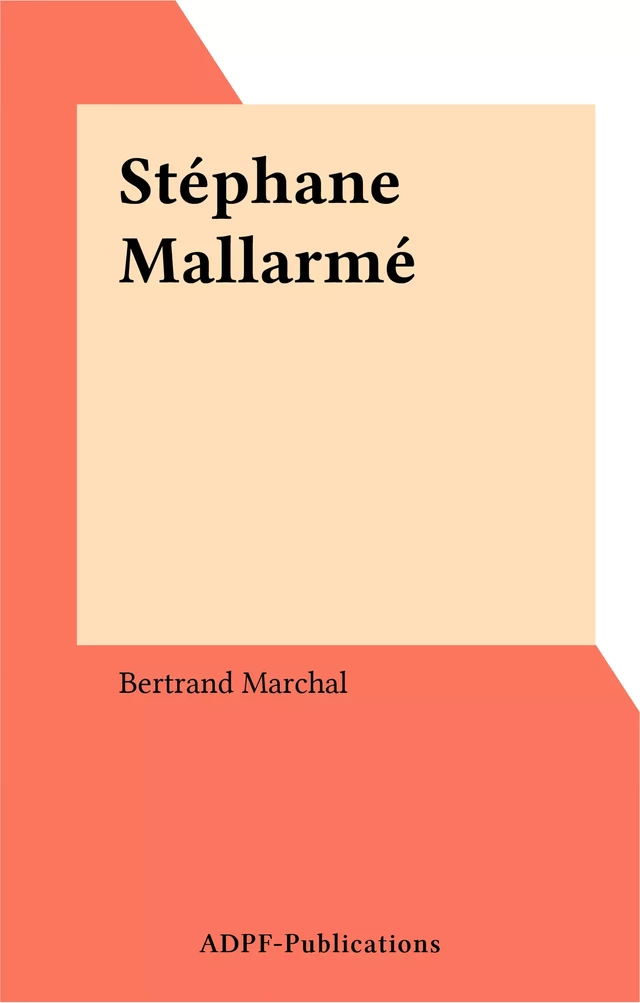 Stéphane Mallarmé - Bertrand Marchal - FeniXX réédition numérique