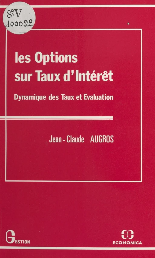 Les options sur taux d'intérêt : dynamique des taux et évaluation - Jean-Claude Augros - FeniXX réédition numérique