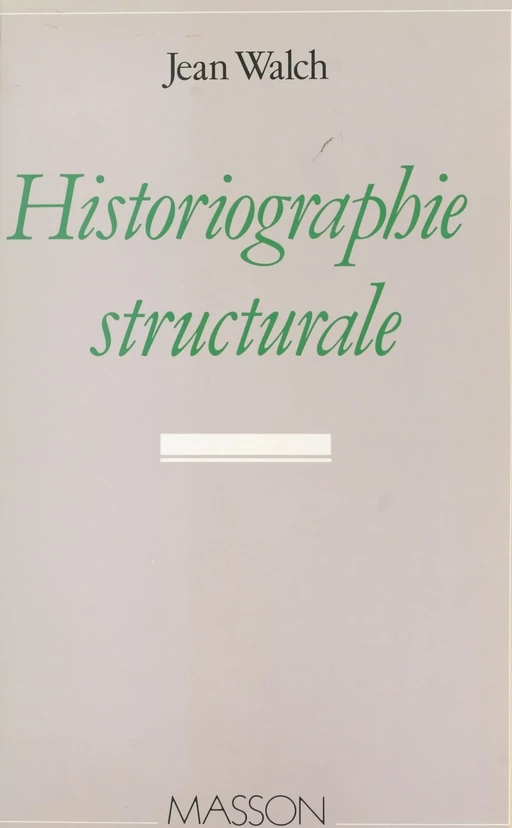 Historiographie structurale - Jean Walch - FeniXX réédition numérique