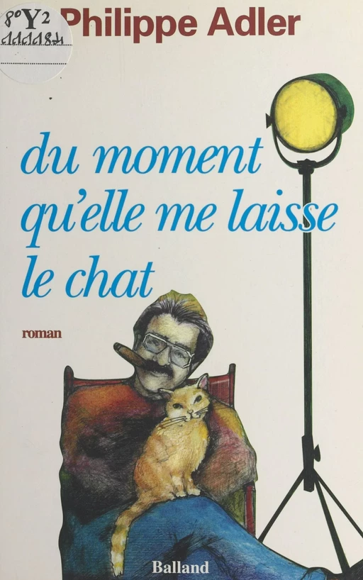 Du moment qu'elle me laisse le chat - Philippe Adler - FeniXX réédition numérique