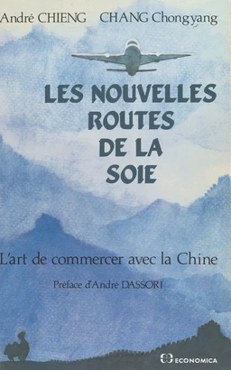 Les nouvelles routes de la soie : l'art de commercer avec la Chine