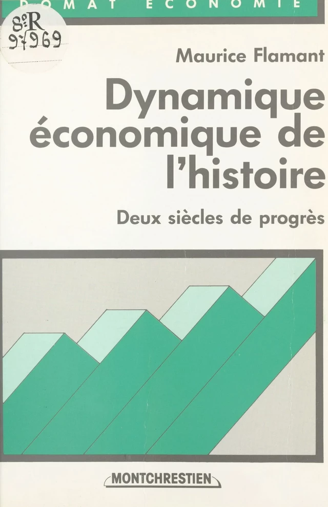 Dynamique économique de l'histoire : deux siècles de progrès - Maurice Flamant - FeniXX réédition numérique