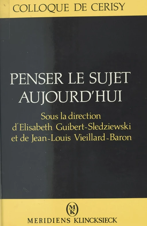 Penser le sujet aujourd'hui -  Centre culturel international - FeniXX réédition numérique