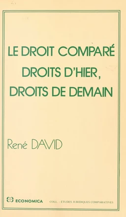 Le droit comparé : droits d'hier, droits de demain