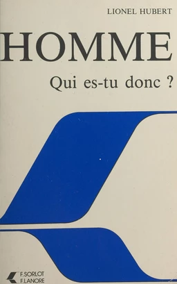 Homme qui es-tu donc