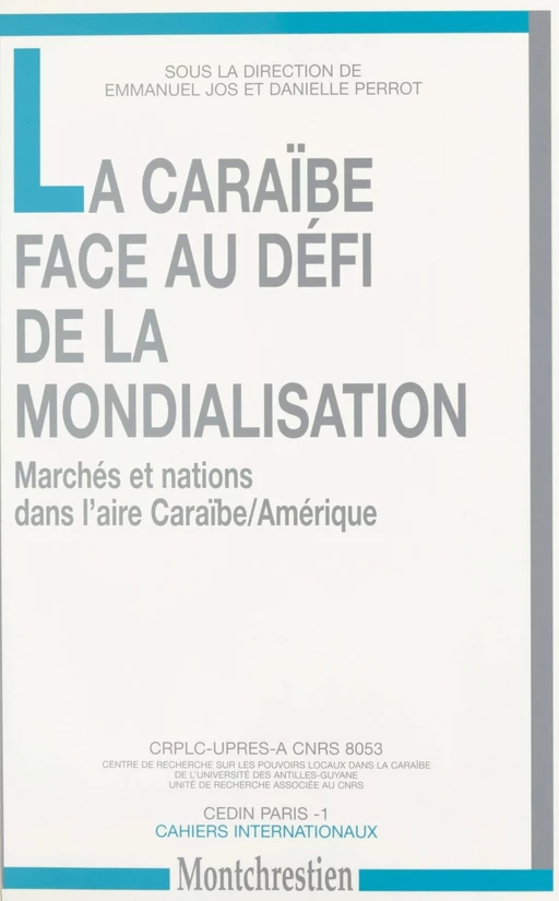 La Caraïbe face au défi de la mondialisation : marchés et nations dans l'aire Caraïbe-Amérique -  - FeniXX réédition numérique