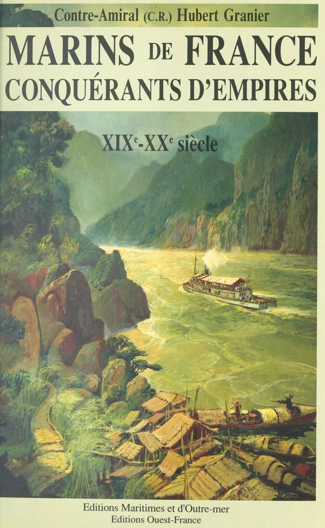 Marins de France, conquérants d'empires (2) : XIXe et XXe siècles - Hubert Granier - FeniXX réédition numérique