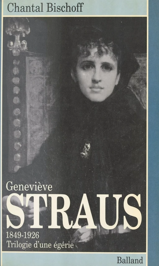 Geneviève Straus : trilogie d'une égérie - Chantal Bischoff - FeniXX réédition numérique