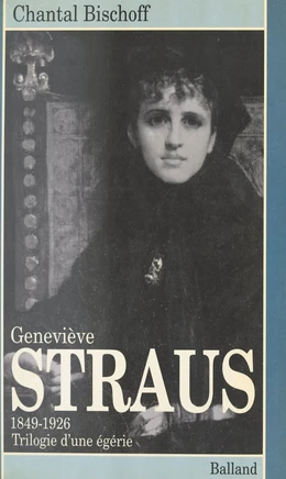 Geneviève Straus : trilogie d'une égérie