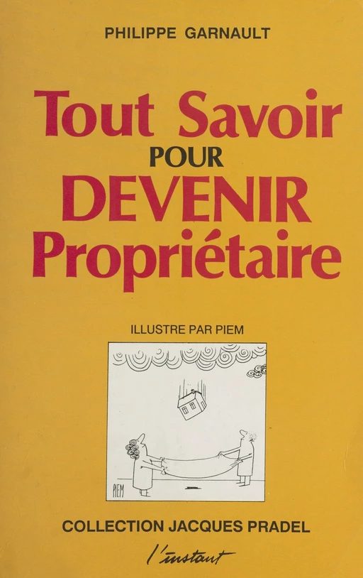 Tout savoir pour devenir propriétaire - Philippe Garnault - FeniXX réédition numérique