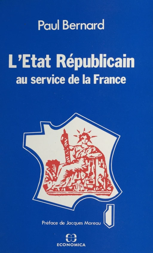 L'État républicain : au service de la France - Paul Bernard - FeniXX réédition numérique