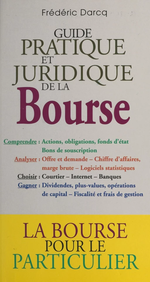 Guide pratique et juridique de la Bourse - Frédéric Darq - FeniXX réédition numérique