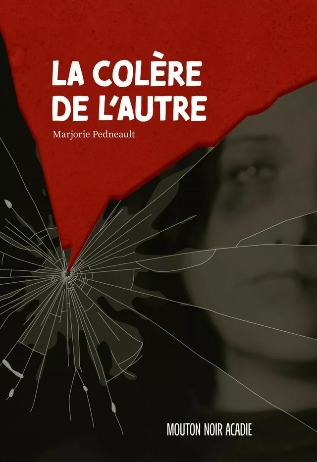 La colère de l'autre - Marjorie Pedneault - Mouton Noir Acadie