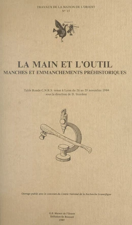 La main et l'outil : manches et emmanchements préhistoriques