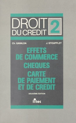 Droit du crédit (2) : Chèques, effets de commerce, cartes de paiement et de crédit