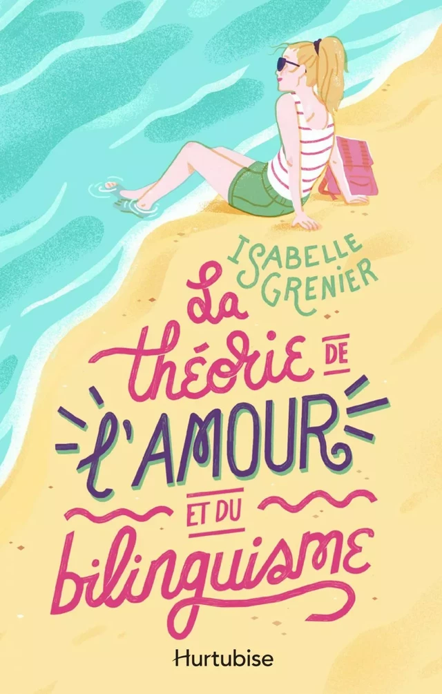 La théorie de l'amour et du bilinguisme - Isabelle Grenier - Éditions Hurtubise