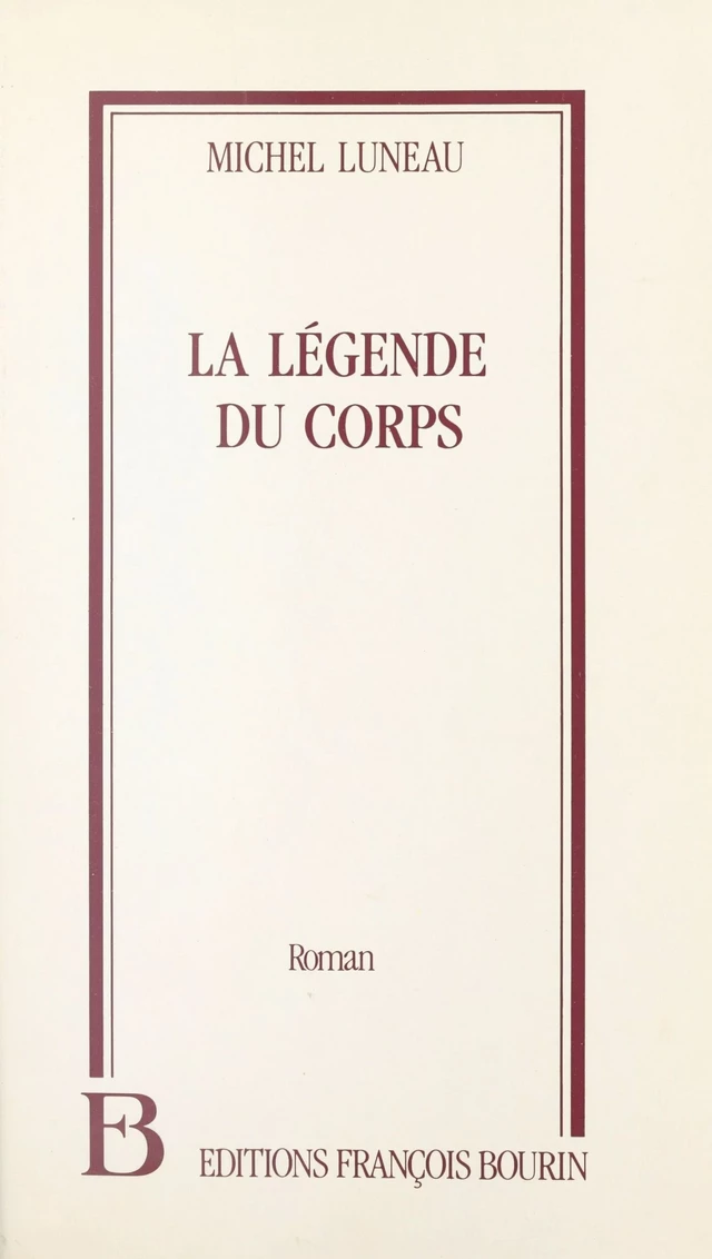 La légende du corps - Michel Luneau - FeniXX réédition numérique