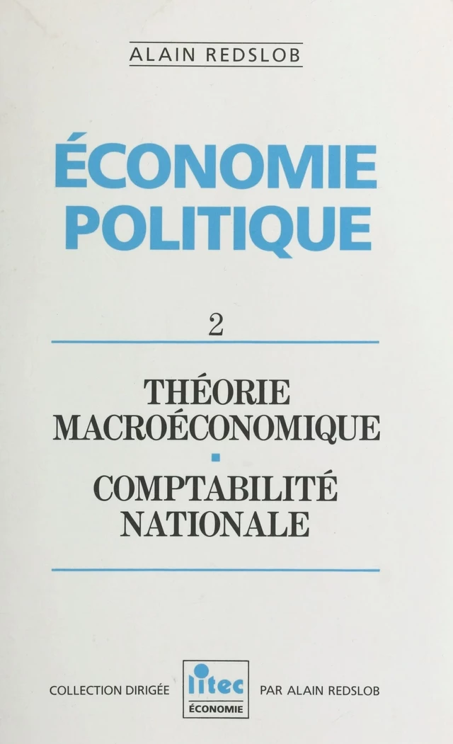 Économie politique (2) : Théorie macroéconomique, comptabilité nationale - Alain Redslob - FeniXX réédition numérique