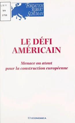 Le défi américain : menace ou atout pour la construction européenne