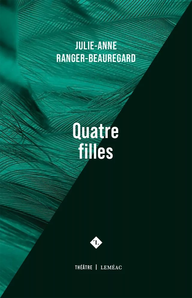 Quatre filles - Julie-Anne Ranger-Beauregard - Leméac Éditeur