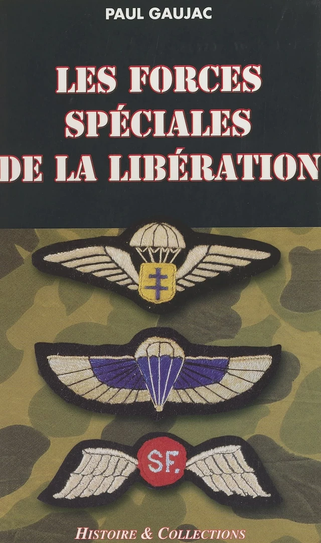 Les forces spéciales de la Libération - Paul Gaujac - FeniXX réédition numérique