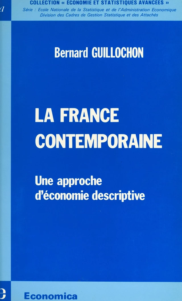 La France contemporaine : une approche d'économie descriptive - Bernard Guillochon - FeniXX réédition numérique