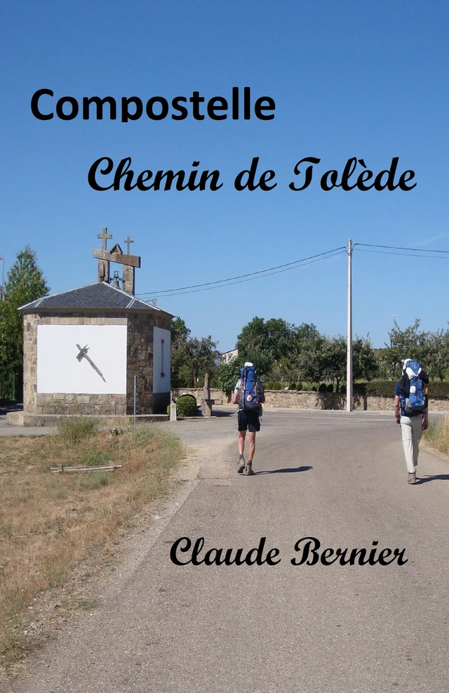 Compostelle, Chemin de Tolède - Claude Bernier - Librinova