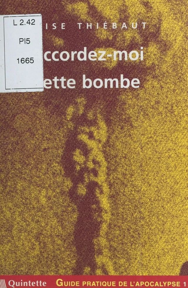 Guide pratique de l'apocalypse (1) : Accordez-moi cette bombe - Élise Thiébaut - FeniXX réédition numérique