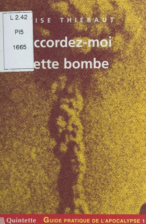 Guide pratique de l'apocalypse (1) : Accordez-moi cette bombe - Élise Thiébaut - FeniXX réédition numérique