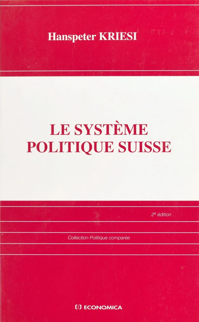 Le système politique suisse - Hanspeter Kriesi - FeniXX réédition numérique