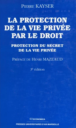 La protection de la vie privée par le droit : protection du secret de la vie privée