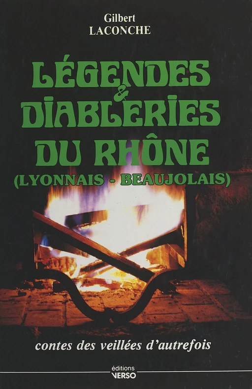 Légendes et diableries du Rhône : Lyonnais-Beaujolais - Gilbert Laconche - FeniXX réédition numérique