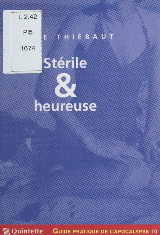 Guide pratique de l'apocalypse (10) : Stérile et heureuse - Élise Thiébaut - FeniXX réédition numérique