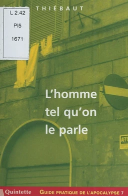 Guide pratique de l'apocalypse (7) : L'homme tel qu'on le parle