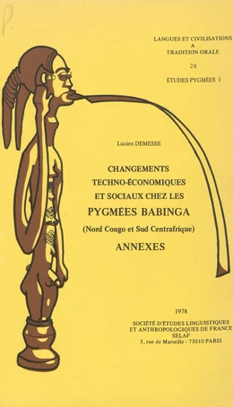 Changements techno-économiques et sociaux chez les Pygmées babinga (Nord Congo et Sud Centrafrique) : Annexes