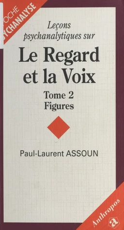 Leçons psychanalytiques sur «Le Regard et la Voix» (2) : Figures, du symptôme à l'amour