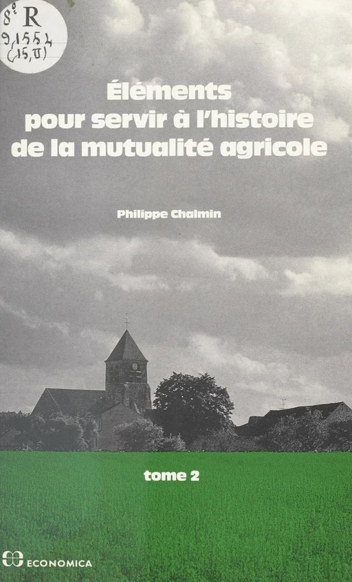 Éléments pour servir à l'histoire de la mutualité agricole (2) : De 1940 à nos jours - Philippe Chalmin - FeniXX réédition numérique