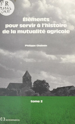 Éléments pour servir à l'histoire de la mutualité agricole (2) : De 1940 à nos jours