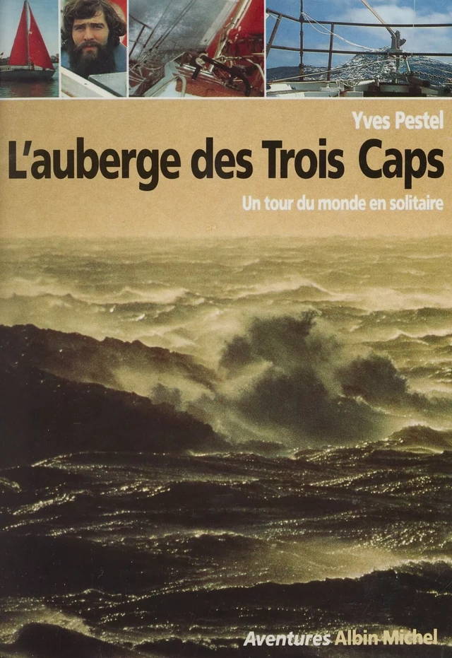 L'auberge des trois caps : un tour du monde en solitaire - Yves Pestel - FeniXX réédition numérique