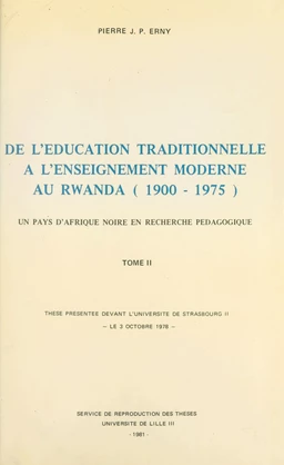 De l'éducation traditionnelle à l'enseignement moderne au Rwanda, 1900-1975 : un pays d'Afrique noire en recherche pédagogique (2)