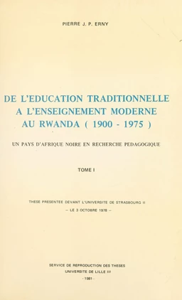 De l'éducation traditionnelle à l'enseignement moderne au Rwanda, 1900-1975 : un pays d'Afrique noire en recherche pédagogique (1)