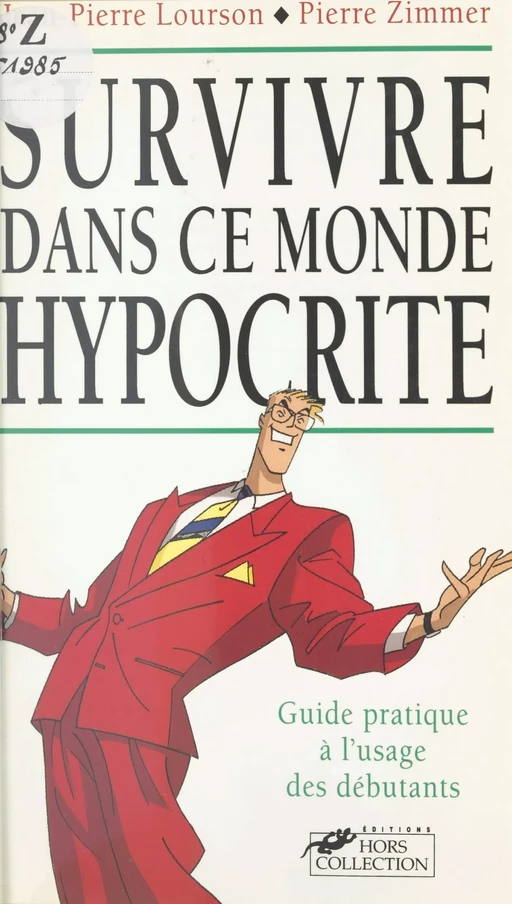 Survivre dans ce monde d'hypocrites - Pierre Zimmer, Jean-Pierre Lourson - FeniXX réédition numérique