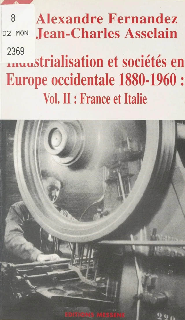 Industrialisation et sociétés en Europe occidentale, 1880-1960 (2) : France et Italie - Jean-Charles Asselain, Alexandre Fernandez - FeniXX réédition numérique