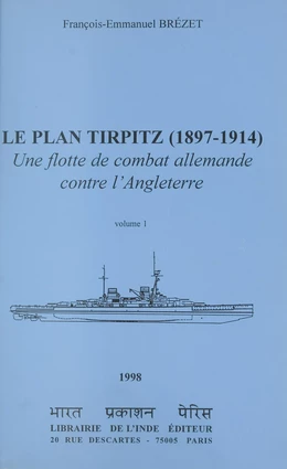 Le plan Tirpitz, 1897-1914 : une flotte de combat allemande contre l'Angleterre (1)