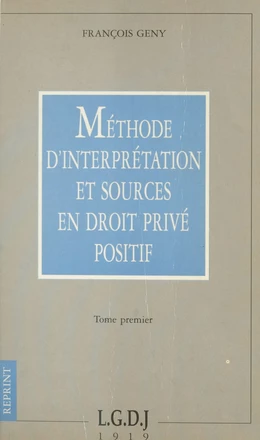 Méthode d'interprétation et sources en droit privé positif (1)