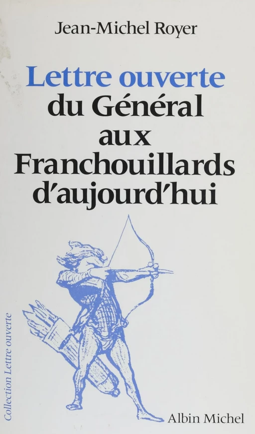 Lettre ouverte du Général aux Franchouillards d'aujourd'hui - Jean-Michel Royer - FeniXX réédition numérique