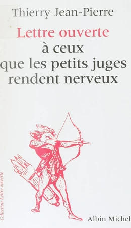 Lettre ouverte à ceux que les petits juges rendent nerveux