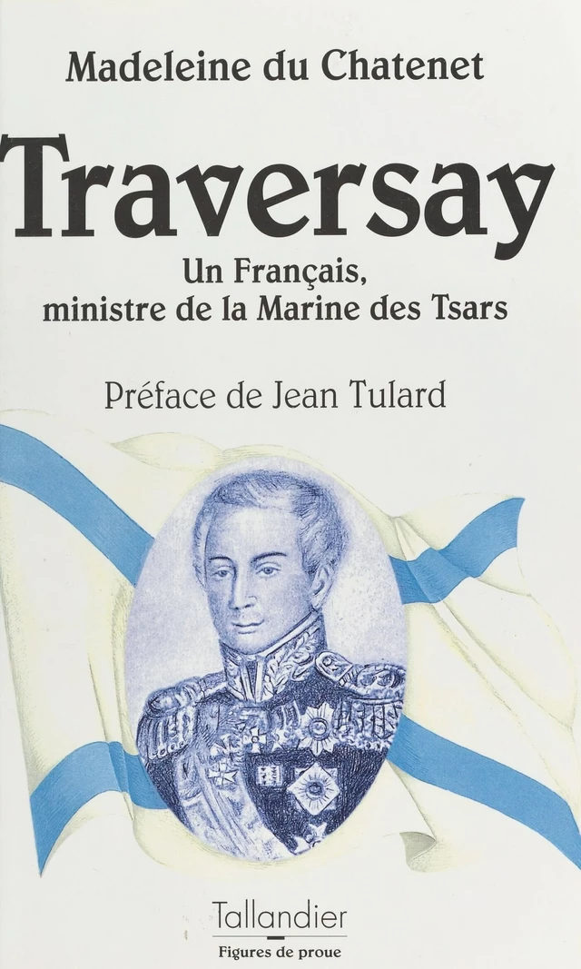 Traversay : un Français, ministre de la Marine des tsars - Madeleine Du Chatenet - FeniXX réédition numérique