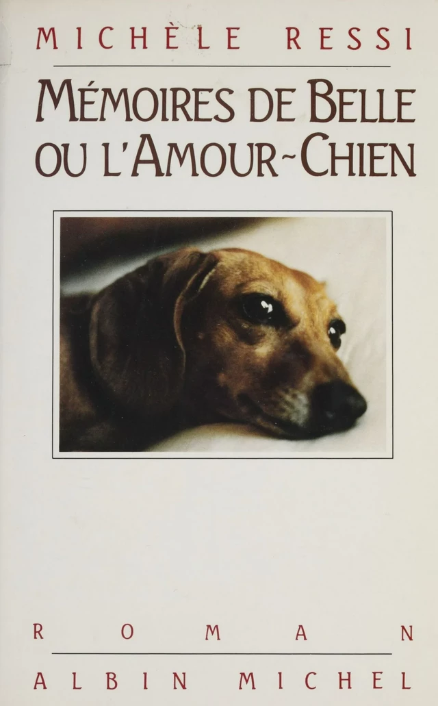 Mémoires de Belle ou L'amour-chien - Michèle Ressi - FeniXX réédition numérique