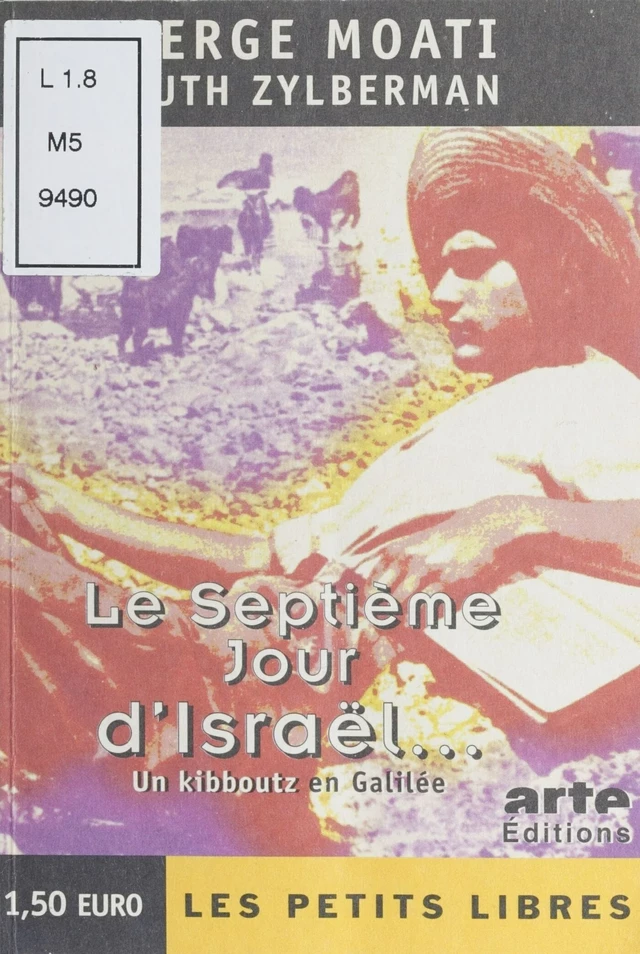 Le septième jour d'Israël : un kibboutz en Galilée - Serge Moati, Ruth Zylberman - FeniXX réédition numérique